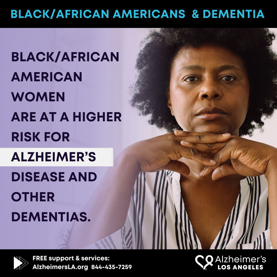 Black / African American women are at a higher risk for Alzheimer's and other dementias